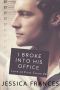 [Love at First Crime 04] • I Broke Into His Office (Love at First Crime Book 4)